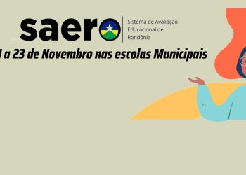 SAERO 2023 – CALENDÁRIO DAS PROVAS NAS ESCOLAS MUNICIPAIS DE CACAULÂNDIA