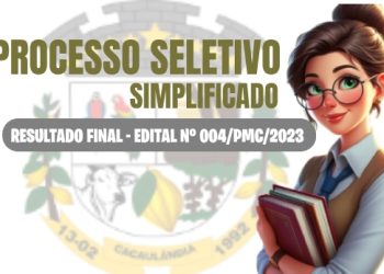 RESULTADO FINAL PROCESSO SELETIVO SIMPLIFICADO POR TEMPO DETERMINADO Nº 004/PMC/2023