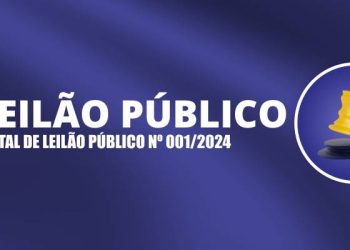EDITAL DE LEILÃO PÚBLICO Nº 001/2024