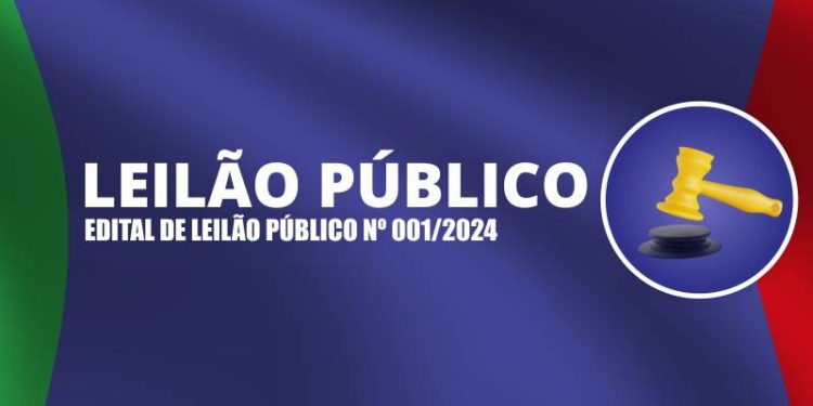 EDITAL DE LEILÃO PÚBLICO Nº 001/2024