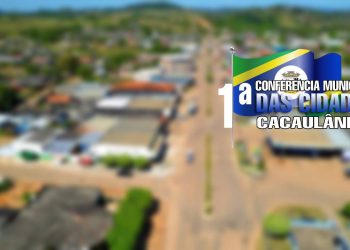 Cacaulândia promove 1ª Conferência Municipal das Cidades para construir um futuro melhor