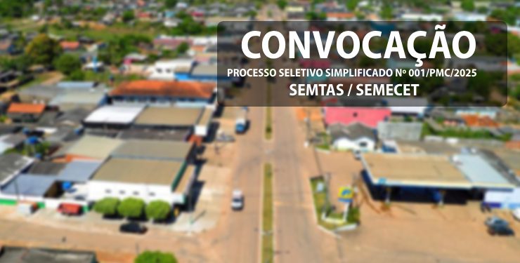 Convocação dos Aprovados em Processo Seletivo Simplificado – SEMTAS E SEMEC