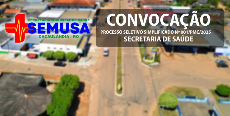 Convocação da SEMUSA aos aprovados do Processo Seletivo Simplificado 01/2025