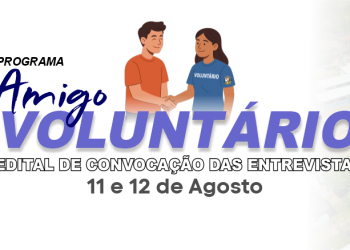 AMIGO VOLUNTÁRIO: Convocação dos Candidatos para Entrevista