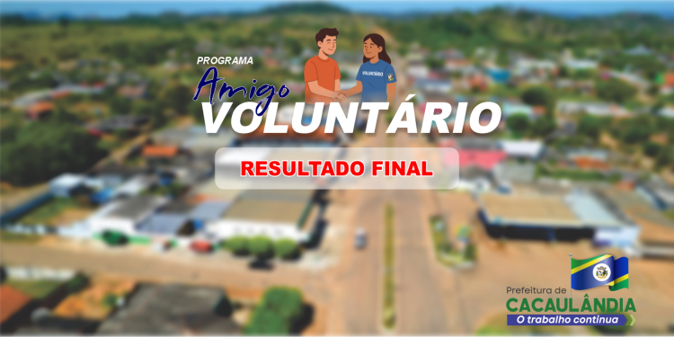 Resultado Final e Convocação dos aprovados para o Programa Amigo Voluntário 2025