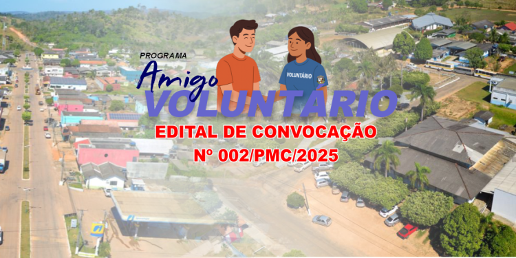 Edital de Convocação nº 002/PMC/2025 (Diversos Cargos) – Programa Amigo Voluntário 2025