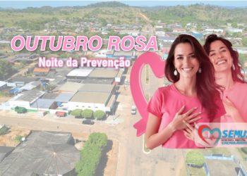 Ação Outubro Rosa em Cacaulândia: Noite de Cuidado e Prevenção na UBS ESF Urbano!