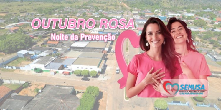 Ação Outubro Rosa em Cacaulândia: Noite de Cuidado e Prevenção na UBS ESF Urbano!