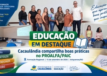 Educação de Cacaulândia compartilha boas práticas durante formação regional do PROALFA/PAIC